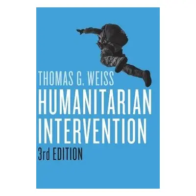 Humanitarian Intervention - Weiss, Thomas G. (City University of New York)