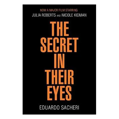 Secret in Their Eyes - Sacheri, Eduardo