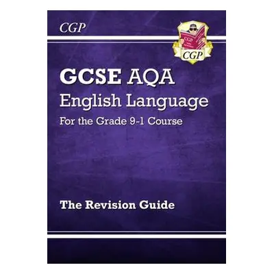 GCSE English Language AQA Revision Guide - includes Online Edition and Videos - CGP Books