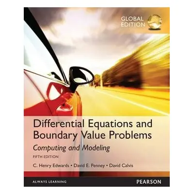 Differential Equations and Boundary Value Problems: Computing and Modeling, Global Edition - Edw