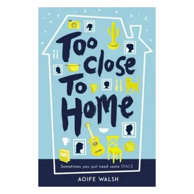 Too Close to Home - Walsh, Aoife