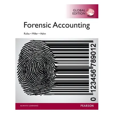 Forensic Accounting, Global Edition - Rufus, Robert a Miller, Laura a Hahn, William