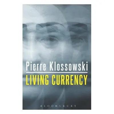 Living Currency - Klossowski, Pierre