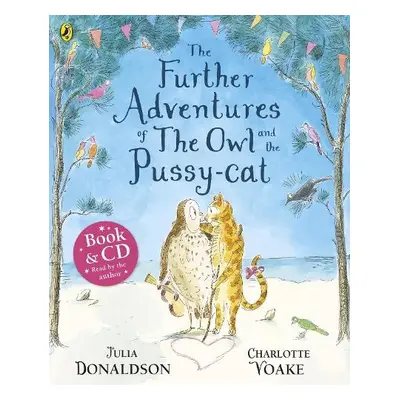 Further Adventures of the Owl and the Pussy-cat - Donaldson, Julia