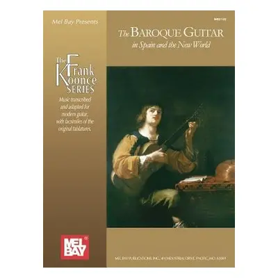 Baroque Guitar In Spain And The New World - Koonce, Frank