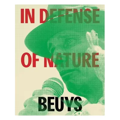 Joseph Beuys: In Defense of Nature