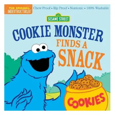 Indestructibles: Sesame Street: Cookie Monster Finds a Snack - Street, Sesame a Pixton, Amy