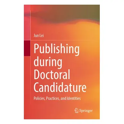 Publishing during Doctoral Candidature - Lei, Jun