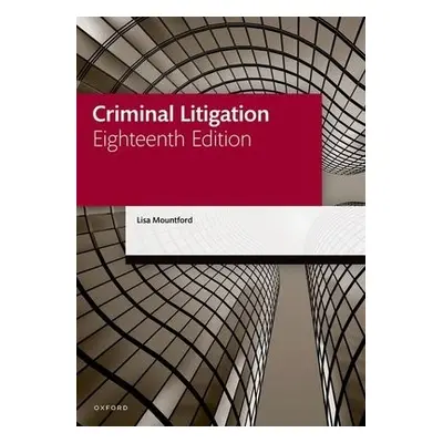 Criminal Litigation - Mountford, Lisa (Solicitor and Senior Lecturer, Keele University)