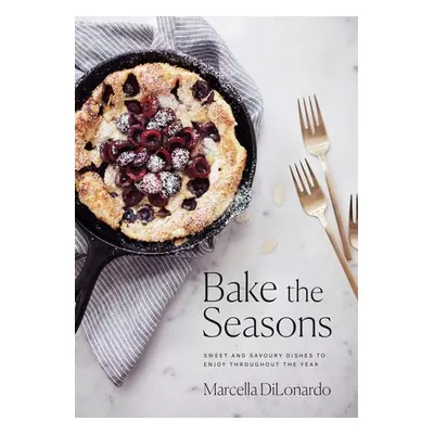 Bake the Seasons - DiLonardo, Marcella