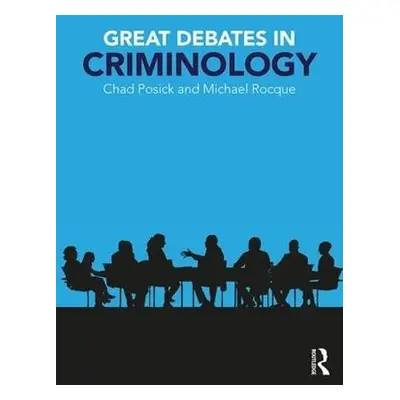 Great Debates in Criminology - Posick, Chad (Georgia Southern University, USA) a Rocque, Michael