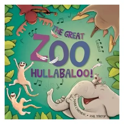 Great Zoo Hullabaloo! - Carthew, Mark