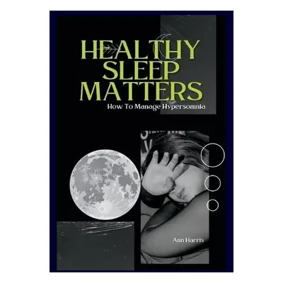 Healthy Sleep Matters - Harris, Ann