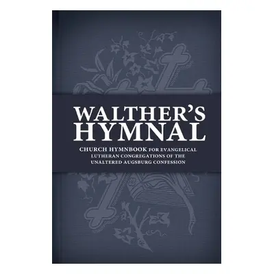 Walther's Hymnal - Walther, C