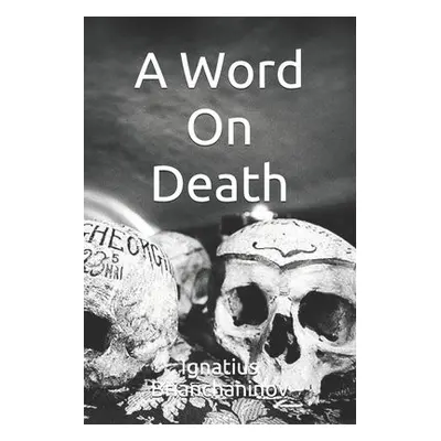 Word On Death - Brianchaninov, Ignatius