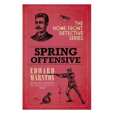 Spring Offensive - Marston, Edward