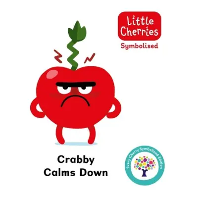 Crabby Calms Down: Accessible Symbolised Edition - Every Cherry Publishing