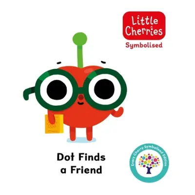 Dot Finds a Friend: Accessible Symbolised Edition - Every Cherry Publishing