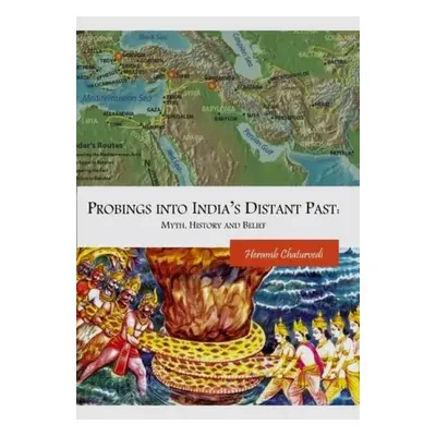 Probings into India’s Distant Past - Chaturvedi, Heramb