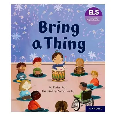 Essential Letters and Sounds: Essential Phonic Readers: Oxford Reading Level 6: Bring a Thing - 