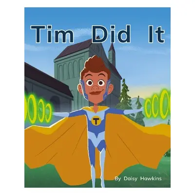 Tim Did It