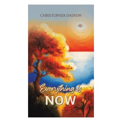 Everything Is Now - Dadson, Christopher