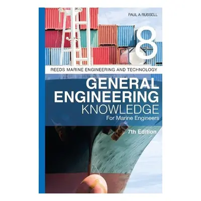 Reeds Vol 8: General Engineering Knowledge for Marine Engineers - Russell, Paul Anthony