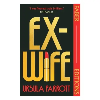 Ex-Wife (Faber Editions) - Parrott, Ursula