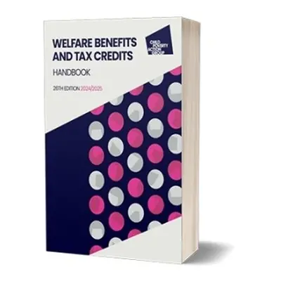 Welfare Benefits and Tax Credits Handbook - 2024, 26th edition - CPAG