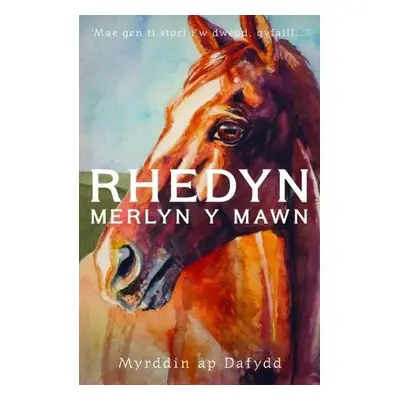 Rhedyn, Merlyn y Mawn a'r Glo - Dafydd, Myrddin ap