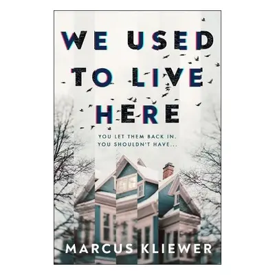 We Used to Live Here - Kliewer, Marcus