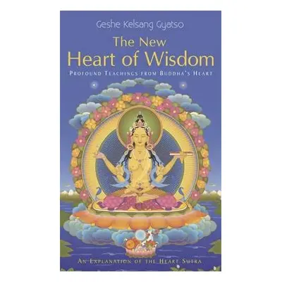 New Heart of Wisdom - Gyatso, Geshe Kelsang