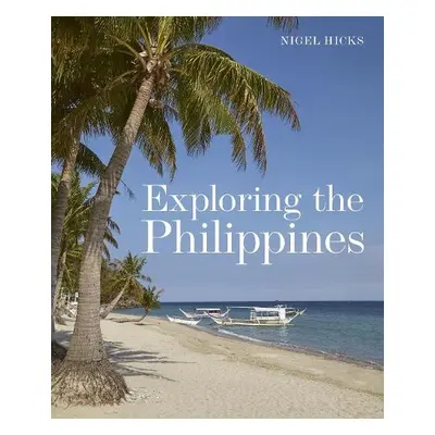 Exploring the Philippines - Hicks, Nigel