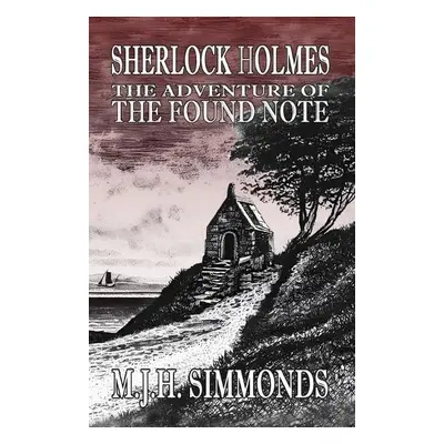 Sherlock Holmes and The Adventure of The Found Note - Simmonds, M J H