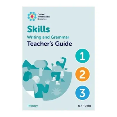 Oxford International Resources: Writing and Grammar Skills: Teacher Book Lower Primary - Sharkey