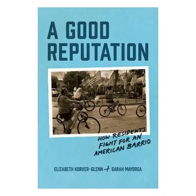 Good Reputation - Korver-Glenn, Elizabeth a Mayorga, Sarah