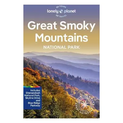 Lonely Planet Great Smoky Mountains National Park - Lonely Planet a Balfour, Amy a Clark, Gregor