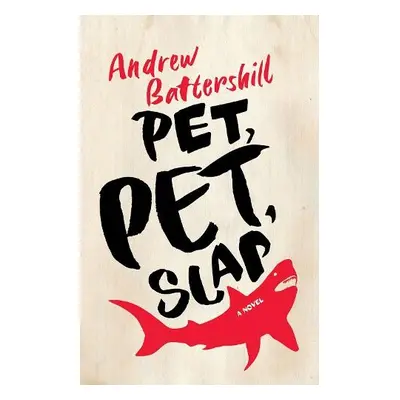 Pet, Pet, Slap - Battershill, Andrew