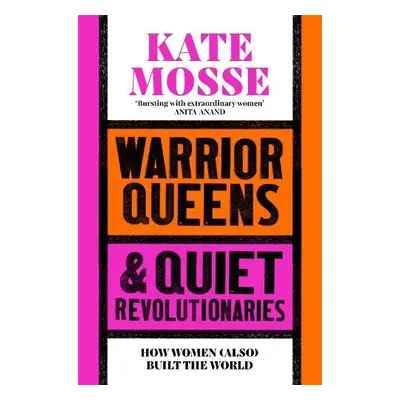 Warrior Queens a Quiet Revolutionaries - Mosse, Kate