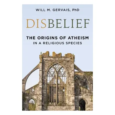 Disbelief - Gervais, Will M., Ph.D