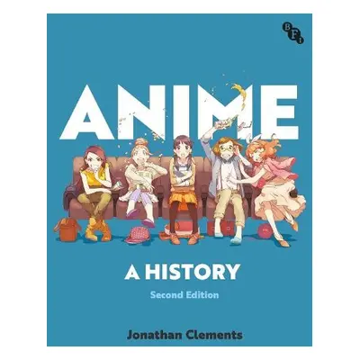 Anime - Clements, Jonathan (Author/Scriptwriter, UK)