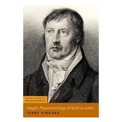 Hegel's Phenomenology of Spirit - Pinkard, Terry (Professor of Philosophy, Professor of Philosop