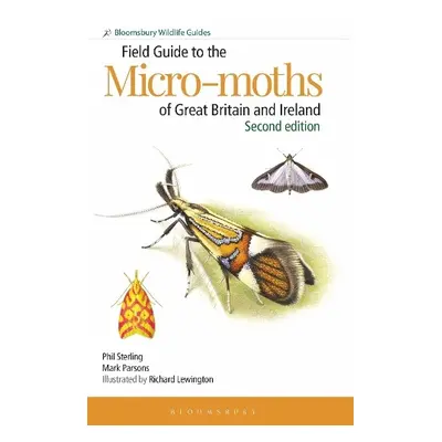 Field Guide to the Micro-moths of Great Britain and Ireland: 2nd edition - Sterling, Dr Phil a P