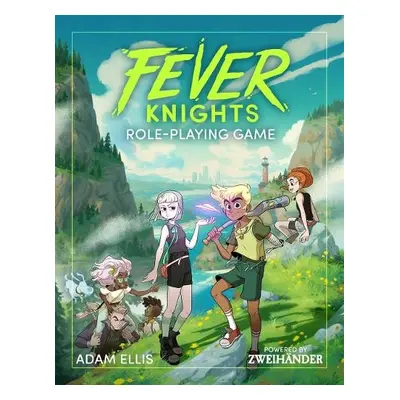 Fever Knights Role-Playing Game - Ellis, Adam a Fox, Daniel D. a Goldberg, Anna a Hicks, Gabriel