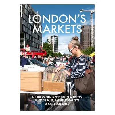 London's Markets - Kershman, Andrew