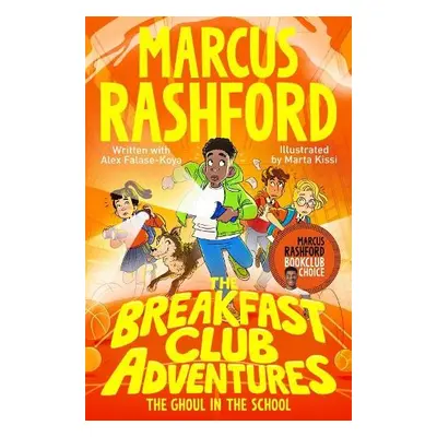 Breakfast Club Adventures: The Ghoul in the School - Rashford, Marcus