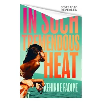 In Such Tremendous Heat - Fadipe, Kehinde