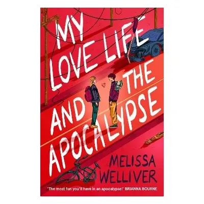 My Love Life and the Apocalypse - Welliver, Melissa