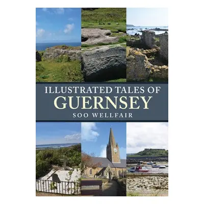 Illustrated Tales of Guernsey - Wellfair, Soo