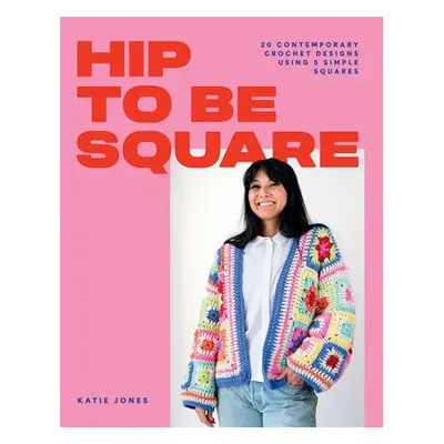 Hip to Be Square - Jones, Katie